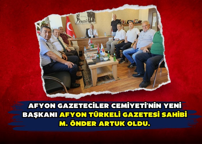 Afyon Gazeteciler Cemiyeti'nin yeni başkanı Afyon Türkeli Gazetesi sahibi M. Önder Artuk oldu.